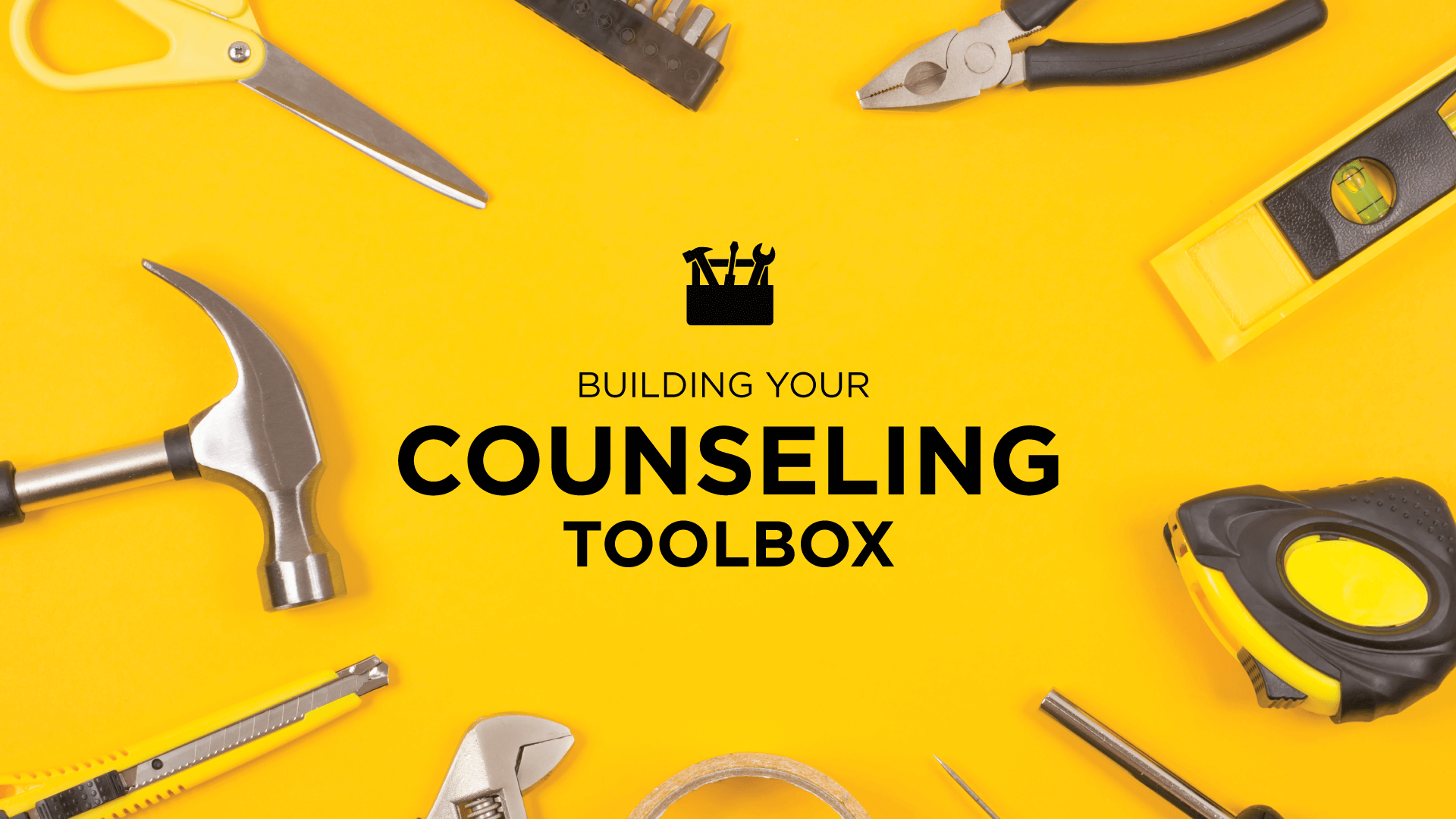 Building Your Counseling Toolbox banner