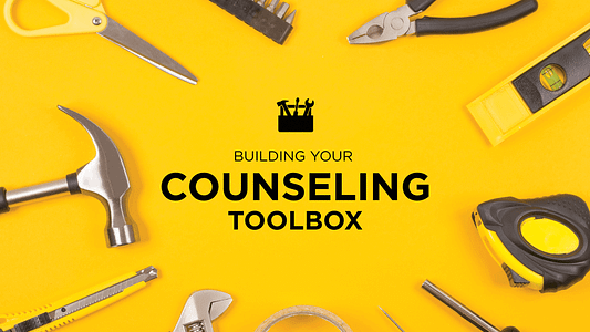 Building Your Counseling Toolbox banner